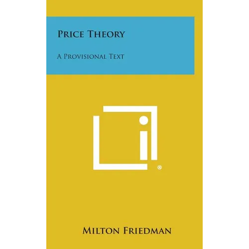 Price Theory: A Provisional Text - Hardcover
