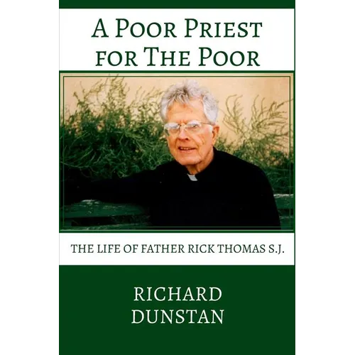 A Poor Priest for the Poor: The Life of Father Rick Thomas S.J. - Paperback