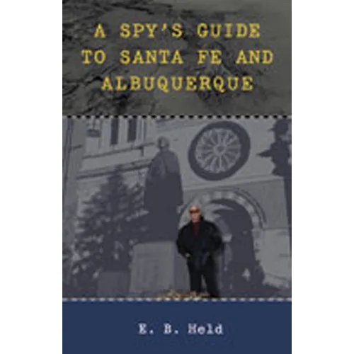 A Spy's Guide to Santa Fe and Albuquerque - Paperback