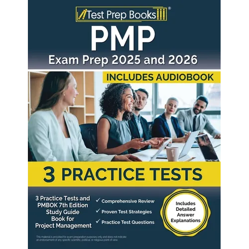 PMP Exam Prep 2025 and 2026: 3 Practice Tests and PMBOK 7th Edition Study Guide Book for Project Management [Includes Detailed Answer Explanations] - Paperback