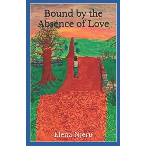 Bound by the Absence of Love - Paperback