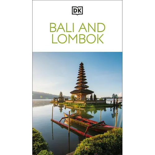DK Bali and Lombok: Must-See Sights. Culture & History. Detailed Maps & Tours. Covers Ubud, Uluwatu, Kuta, & More - Paperback