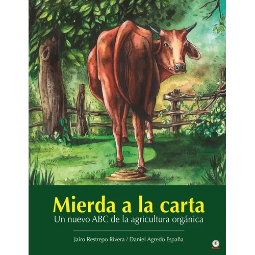 Mierda a la carta: Un nuevo ABC de la agricultura orgánica - Paperback