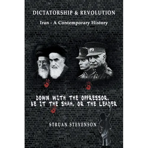 Dictatorship and Revolution: Iran - A Contemporary History - Paperback