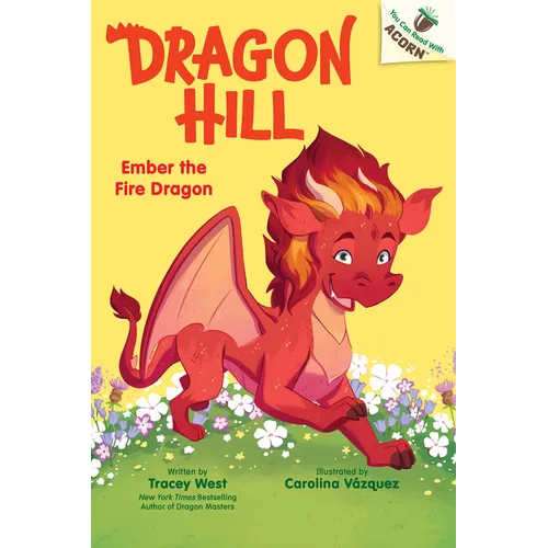 Ember the Fire Dragon: An Acorn Book (Dragon Hill #1): Volume 1 - Library Binding
