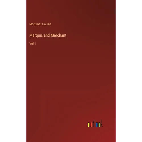 Marquis and Merchant: Vol. I - Hardcover