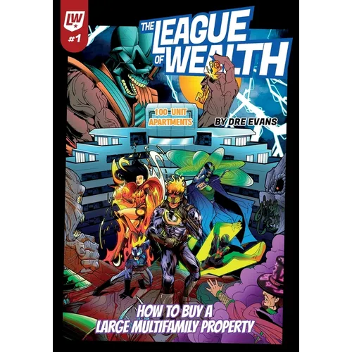 The League of Wealth: How to Buy a Large Multifamily Property - Paperback