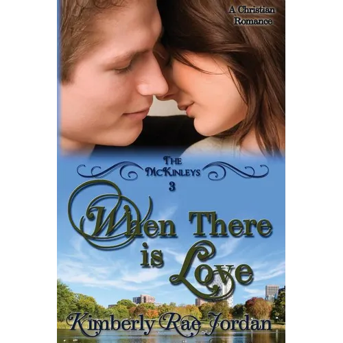 When There Is Love: A Christian Romance - Paperback