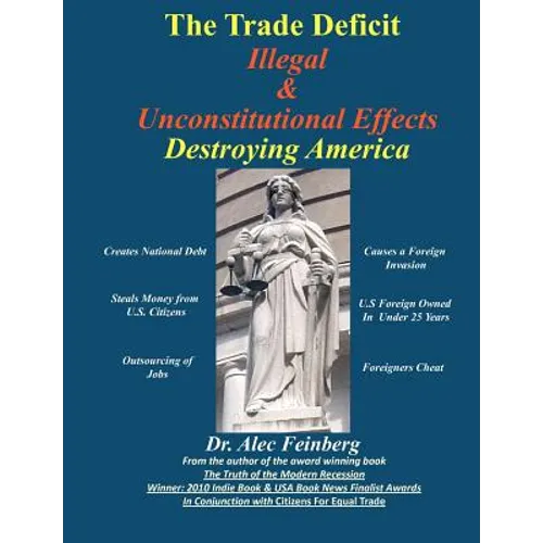 The Trade Deficit Illegal & Unconstitutional Effects Destroying America - Paperback