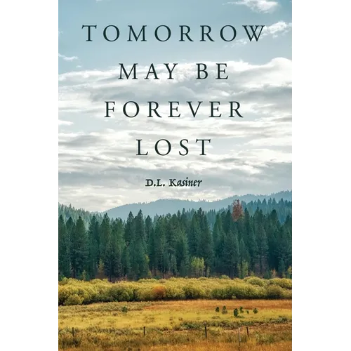 Tomorrow May Be Forever Lost - Paperback