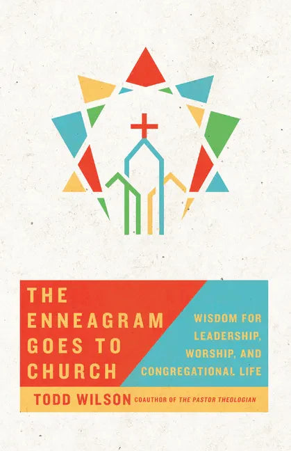 The Enneagram Goes to Church: Wisdom for Leadership, Worship, and Congregational Life - Paperback