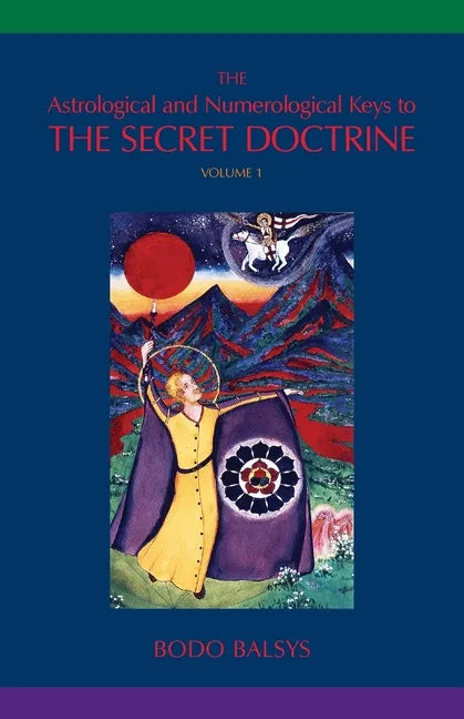 The Astrological and Numerological Keys to The Secret Doctrine Vol.1 - Paperback
