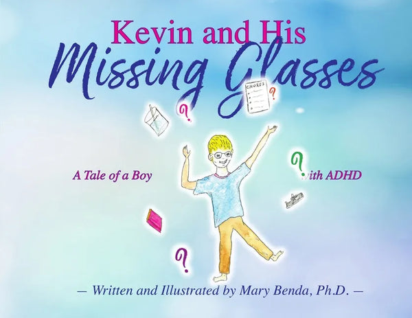 Kevin And His Missing Glasses: A Tale of a Boy with ADHD - Paperback