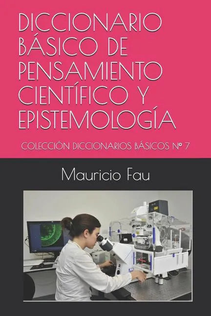 Diccionario Básico de Pensamiento Científico Y Epistemología: Colección Diccionarios Básicos N° 7 - Paperback
