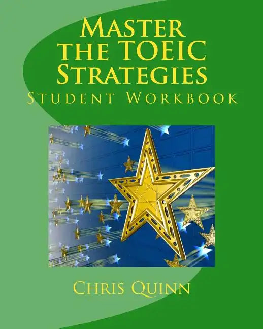 Master the TOEIC: Strategies Student Workbook: Effective Techniques and Methods to improve your TOEIC test score - Paperback
