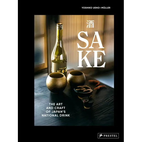Sake: The Art and Craft of Japan's National Drink - Hardcover