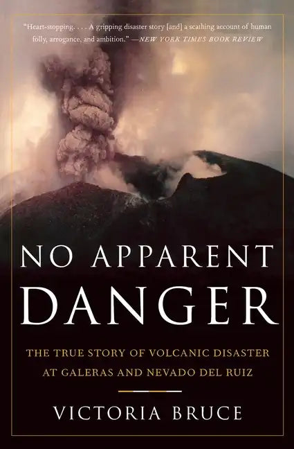 No Apparent Danger: The True Story of Volcanic Disaster at Galeras and Nevado del Ruiz - Paperback