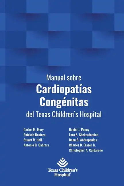 Manual sobre Cardiopatías Congénitas del Texas Children's Hospital - Paperback