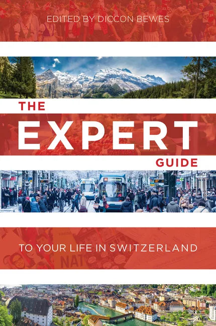 The Expert Guide to Your Life in Switzerland - Paperback