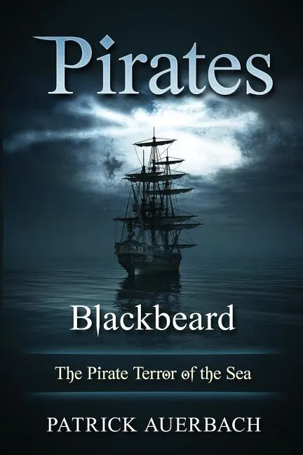 Pirates: Blackbeard - The Pirate Terror of the Sea - Paperback