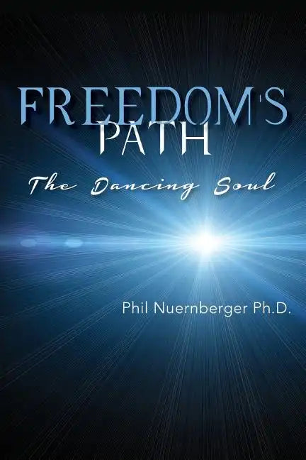 Freedom's Path: The Dancing Soul - Paperback
