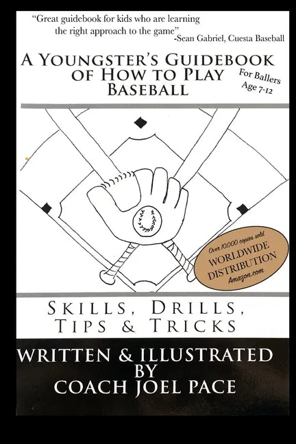 A Youngster's Guidebook of How to Play Baseball: Skills, Drills, Tips & Tricks - Paperback