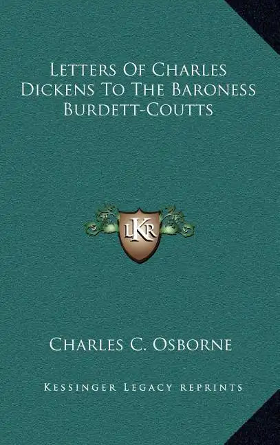 Letters of Charles Dickens to the Baroness Burdett-Coutts - Hardcover