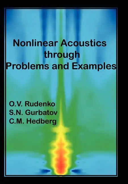 Nonlinear Acoustics Through Problems and Examples - Hardcover