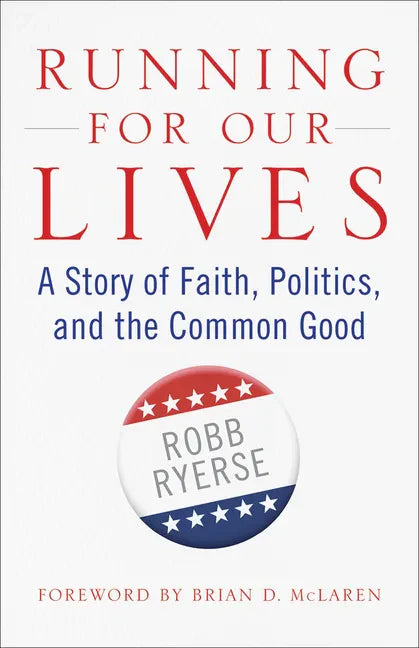 Running for Our Lives: A Story of Faith, Politics, and the Common Good - Paperback
