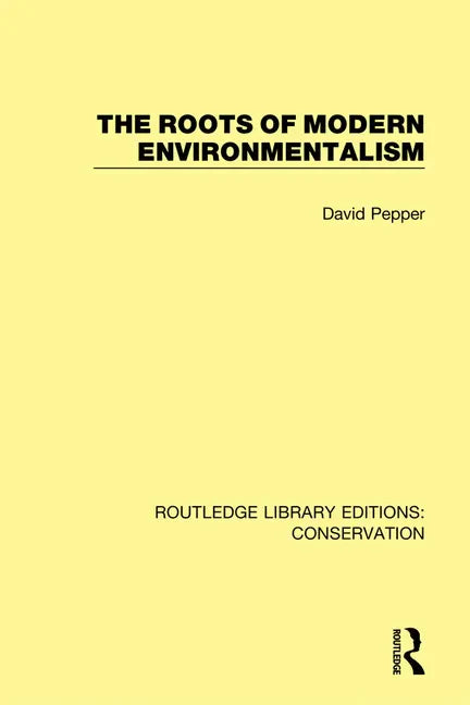 The Roots of Modern Environmentalism - Paperback