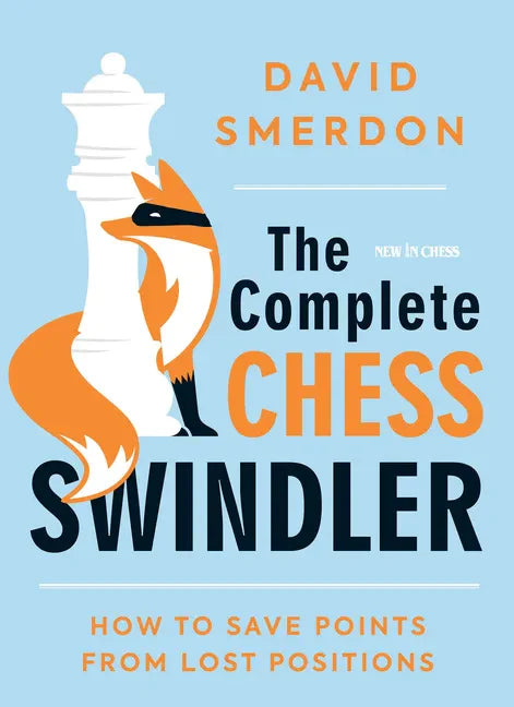 The Complete Chess Swindler: How to Save Points from Lost Positions - Paperback