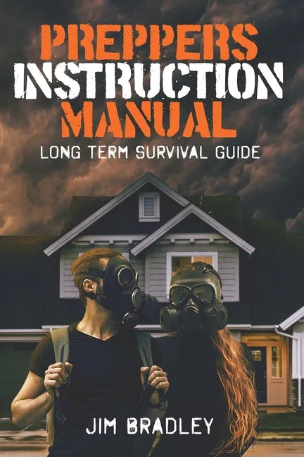 Preppers instruction manual: Long term survival guide - Paperback