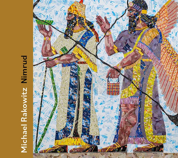 Michael Rakowitz: Nimrud - Hardcover