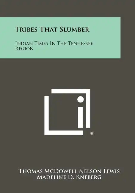 Tribes That Slumber: Indian Times In The Tennessee Region - Paperback