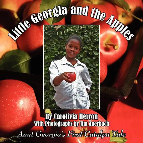 Little Georgia and the Apples: Aunt Georgia's First Catalpa Tale - Paperback