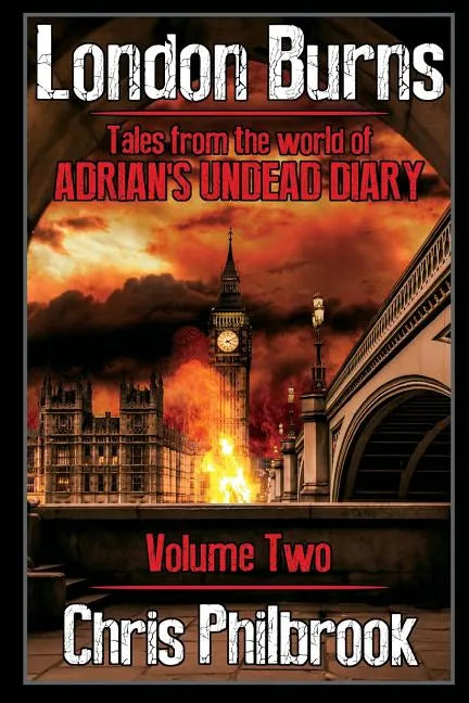 London Burns: Tales from the world of Adrian's Undead Diary volume two - Paperback