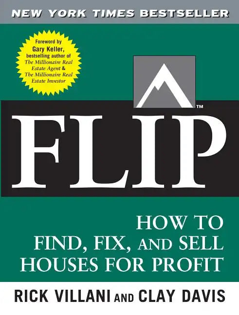 Flip: How to Find, Fix, and Sell Houses for Profit - Paperback