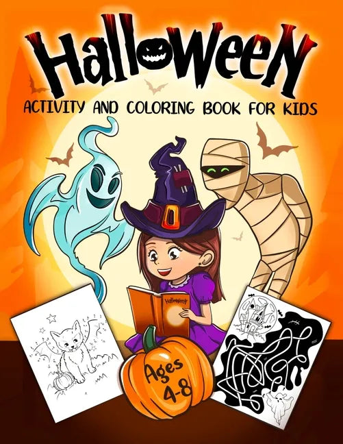 Halloween Activity and Coloring Book for Kids Ages 4-8: A Delightfully Spooky Halloween Workbook with Coloring Pages, Word Searches, Mazes, Dot-To-Dot - Paperback