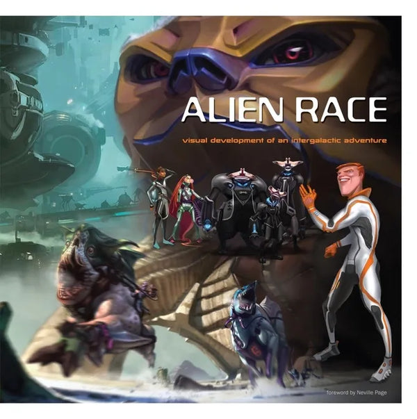 Alien Race: Visual Development of an Intergalactic Adventure - Hardcover