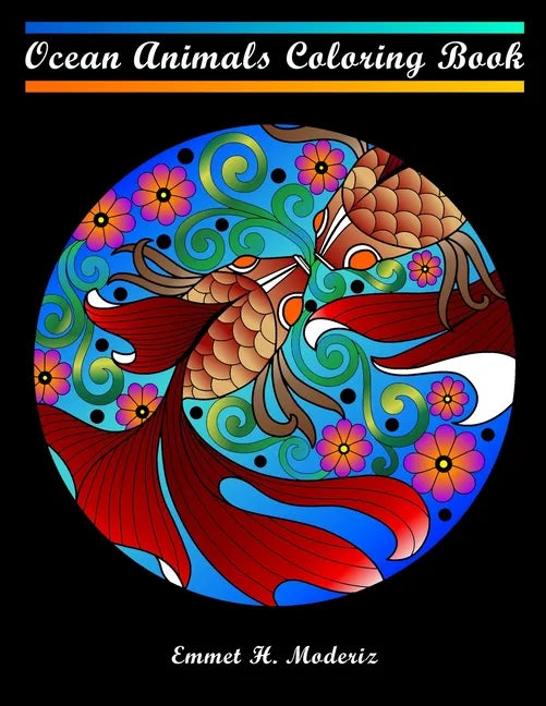 Ocean Animals Coloring Book: For adults teens kids ages 8-10 8-12. Contains mandala coloring pages of underwater ocean sea and marine life. Whale p - Paperback