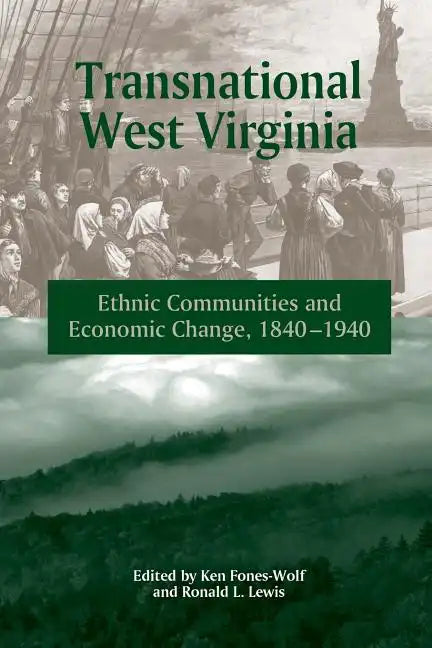 Transnational West Virginia: "ethnic Communities and Economic Change, 1840-1940" - Paperback