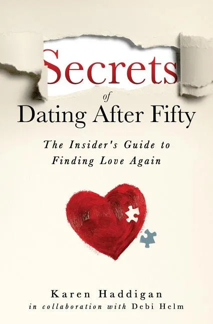 Secrets of Dating After Fifty: The Insider's Guide to Finding Love Again - Paperback