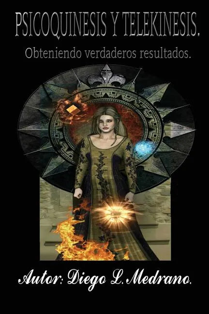 Psicoquinesis y Telekinesis.: Obteniendo verdaderos resultados. - Paperback