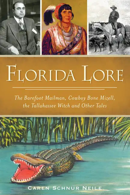 Florida Lore: The Barefoot Mailman, Cowboy Bone Mizell, the Tallahassee Witch and Other Tales - Paperback
