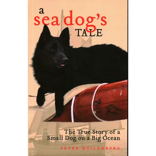 A Sea Dog's Tale: The True Story of a Small Dog on a Big Ocean - Paperback