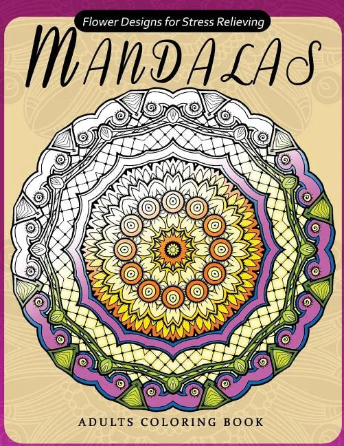 Flower Mandala Adults Coloring Books: Oriental Design for Grown-ups - Paperback