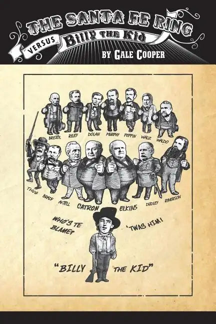 The Santa Fe Ring Versus Billy The Kid: The Making of an American Monster - Paperback