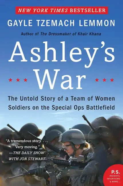Ashley's War: The Untold Story of a Team of Women Soldiers on the Special Ops Battlefield - Paperback