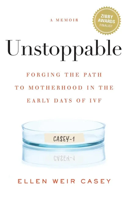 Unstoppable: Forging the Path to Motherhood in the Early Days of IVF - Paperback