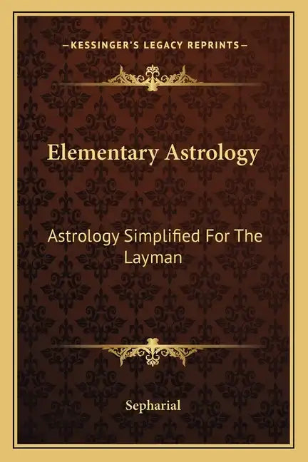 Elementary Astrology: Astrology Simplified for the Layman - Paperback